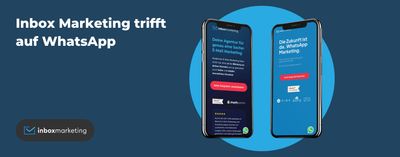 Zwei Handys, welche die Vorteile von Inbox Marketing in Kombination mit WhatsApp Marketing aufzeigen.